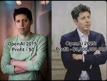 Two pictures of Sam Altman side-by-side, one labeled "OpenAI 2015 Profit - $0", the other "OpenAI 2025 Profit - $0,000,000,000"